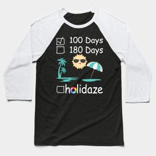 100 Days, 180 Days, Holidaze - checklist. Baseball T-Shirt